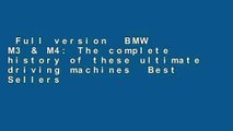 Full version  BMW M3 & M4: The complete history of these ultimate driving machines  Best Sellers