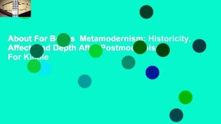 About For Books  Metamodernism: Historicity, Affect, and Depth After Postmodernism  For Kindle