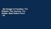No Hunger In Paradise: The Players. The Journey. The Dream  Best Sellers Rank : #4