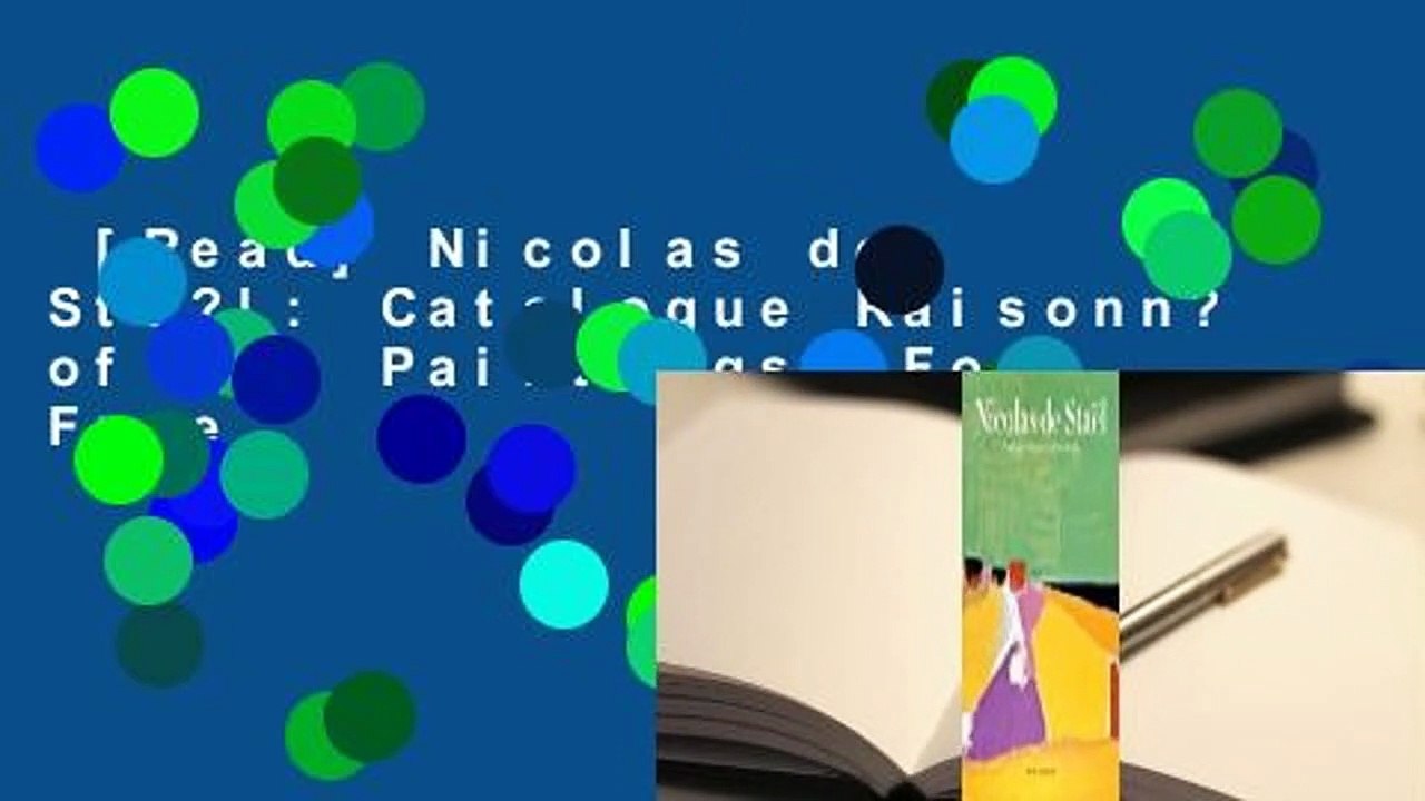 [Read] Nicolas de Sta?l: Catalogue Raisonn? of the Paintings  For Free