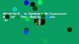 About For Books  Dyslexia is My Superpower (Most of the Time)  Best Sellers Rank : #2