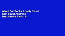 About For Books  Lonely Planet East Coast Australia  Best Sellers Rank : #1