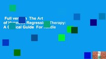 Full version  The Art of Hypnotic Regression Therapy: A Clinical Guide  For Kindle