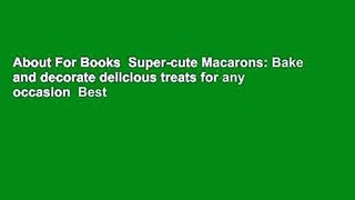 About For Books  Super-cute Macarons: Bake and decorate delicious treats for any occasion  Best
