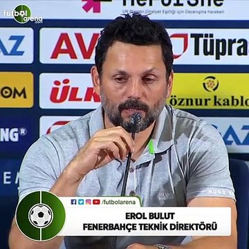 Erol Bulut: 5 Ekim sonrasında daha güzel bir Fenerbahçe izleteceğiz