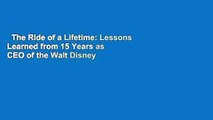 The Ride of a Lifetime: Lessons Learned from 15 Years as CEO of the Walt Disney Company  Revue
