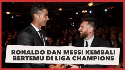 Ronaldo dan Messi Kembali Bertemu di Liga Champions