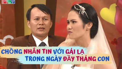 Vợ trẻ tá hỏa phát hiện chồng NHẮN TIN với GÁI LẠ ngay trong ngày ĐẦY THÁNG con | Vợ Chồng Son
