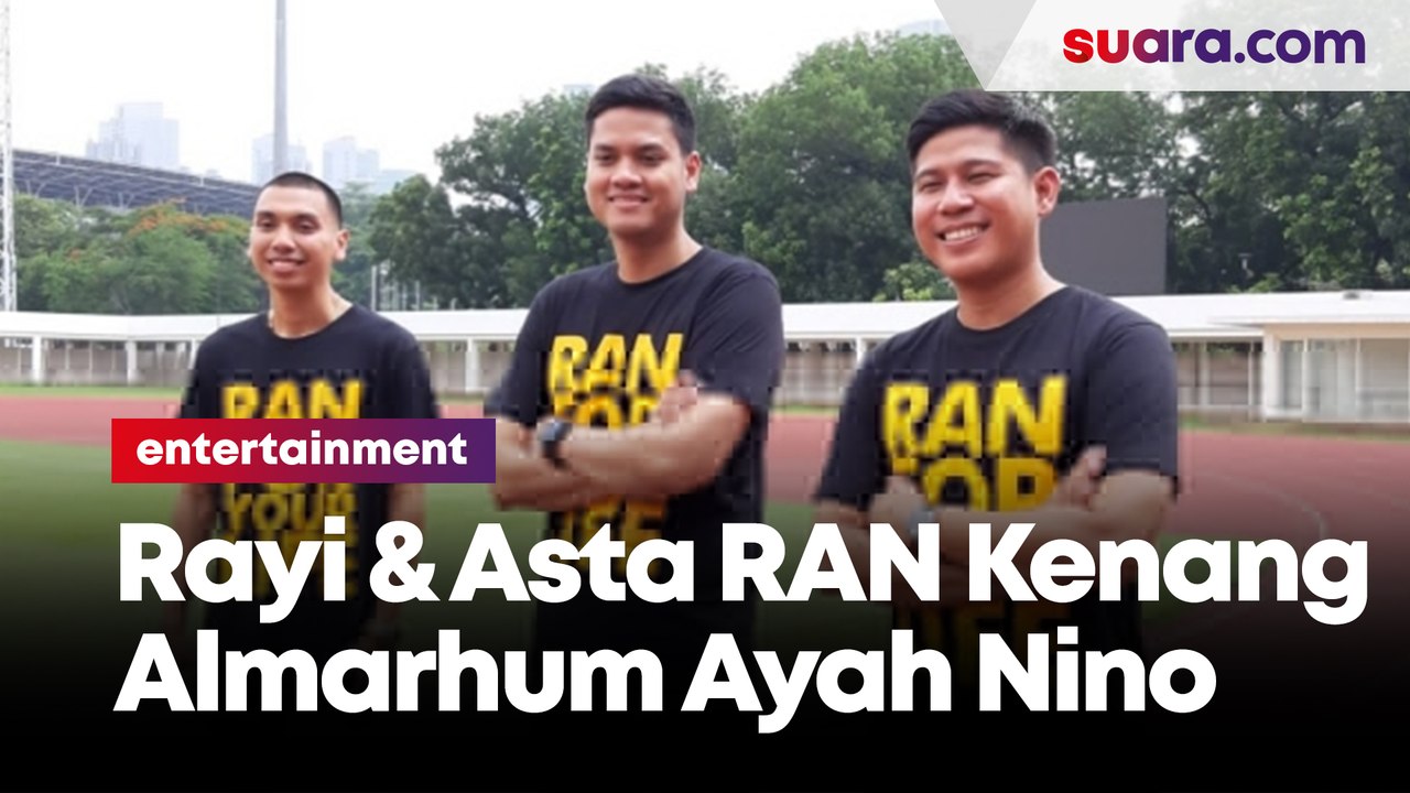 Rayi dan Asta RAN Kenang Almarhum Ayah Nino Sebagai Sosok di Balik Terbentuknya RAN