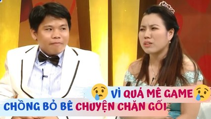 Vợ trẻ CHÁN NẢN nghĩ tới việc LY DỊ khi chồng bỏ bê CHUYỆN CHĂN GỐI vì QUÁ MÊ GAME