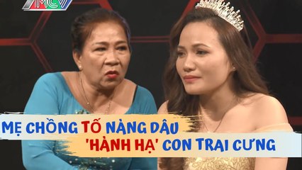 Mẹ chồng tố con dâu DỮ NHƯ CỌP CÁI hành hạ con trai cưng BẦM TÍM khắp người