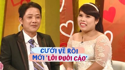 Cười té ghế với ông chồng tố vợ LÒI ĐUÔI CÁO sau khi kết hôn