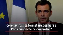 Coronavirus : la fermeture des bars à Paris annoncée ce dimanche ?
