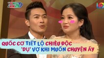 Soái ca làng xiếc Quốc Cơ tiết lộ CHIÊU ĐỘC khiến vợ MỦI LÒNG khi muốn CHUYỆN ẤY | Vợ Chồng Son