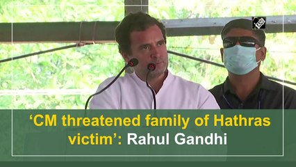 ‘UP CM threatened family of Hathras victim’: Rahul Gandhi