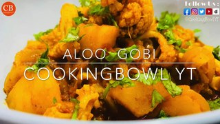 Aloo Gobi Recipe | Simple and Easy Aloo Gobi Recipe | Dhaba Wali Aloo Gobi Recipe | CookingBowl YT