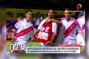 Antecedentes históricos de Perú ante Paraguay en eliminatorias sudamericanas