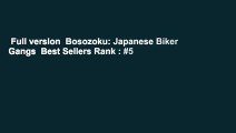 Full version  Bosozoku: Japanese Biker Gangs  Best Sellers Rank : #5