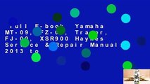 Full E-book  Yamaha MT-09, FZ-09, Tracer, FJ-09, XSR900 Haynes Service & Repair Manual: 2013 to