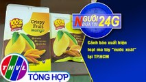 Người đưa tin 24G (6g30 ngày 05/10/2020) - Cảnh báo xuất hiện loại ma túy 