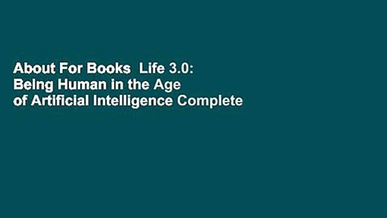 About For Books  Life 3.0: Being Human in the Age of Artificial Intelligence Complete