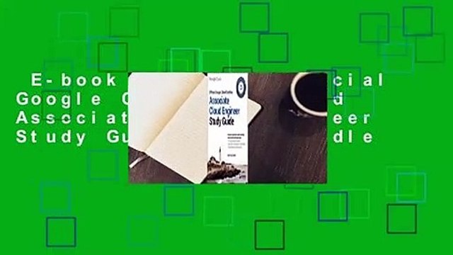 E-book complet Official Google Cloud Certified Associate Cloud Engineer Study Guide Pour Kindle