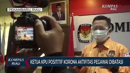 Ketua KPU Posititif Korona Aktifitas Pegawai Dibatasi