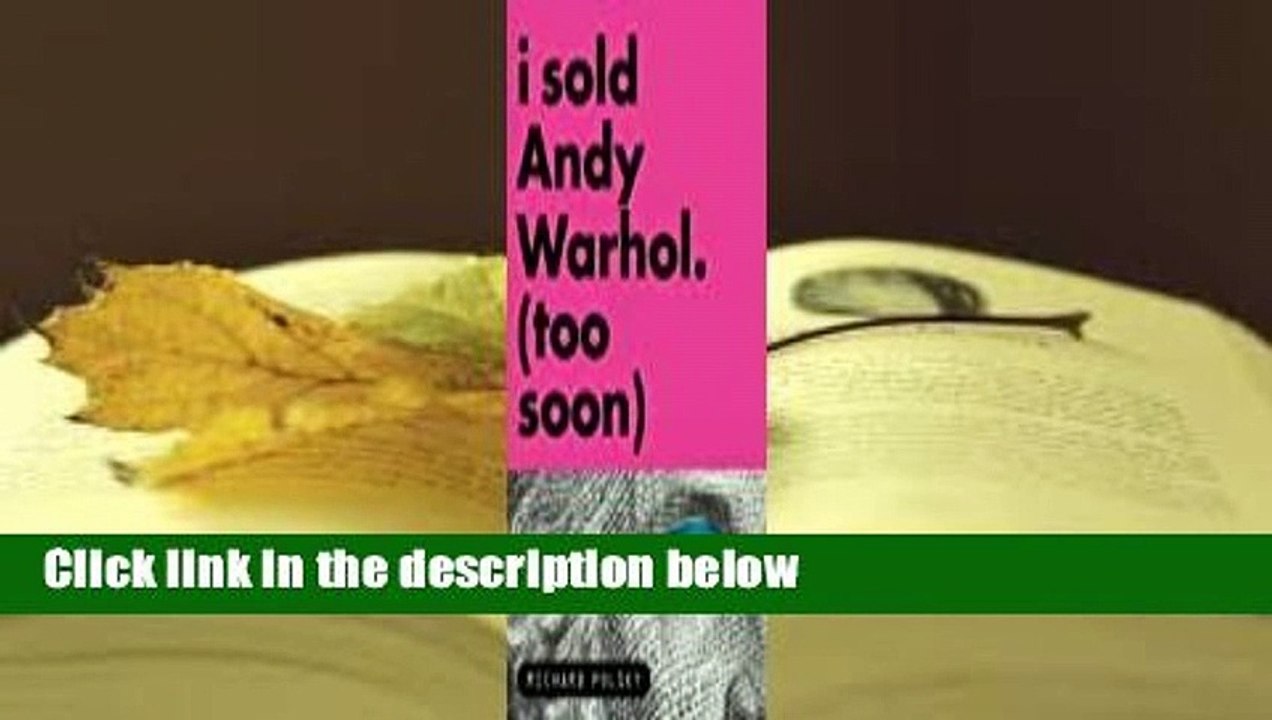 I Sold Andy Warhol (Too Soon) Complete