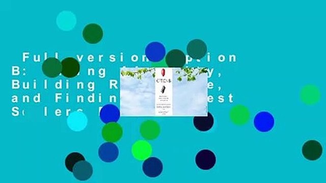 Full version Option B: Facing Adversity, Building Resilience, and Finding Joy Best Sellers Rank