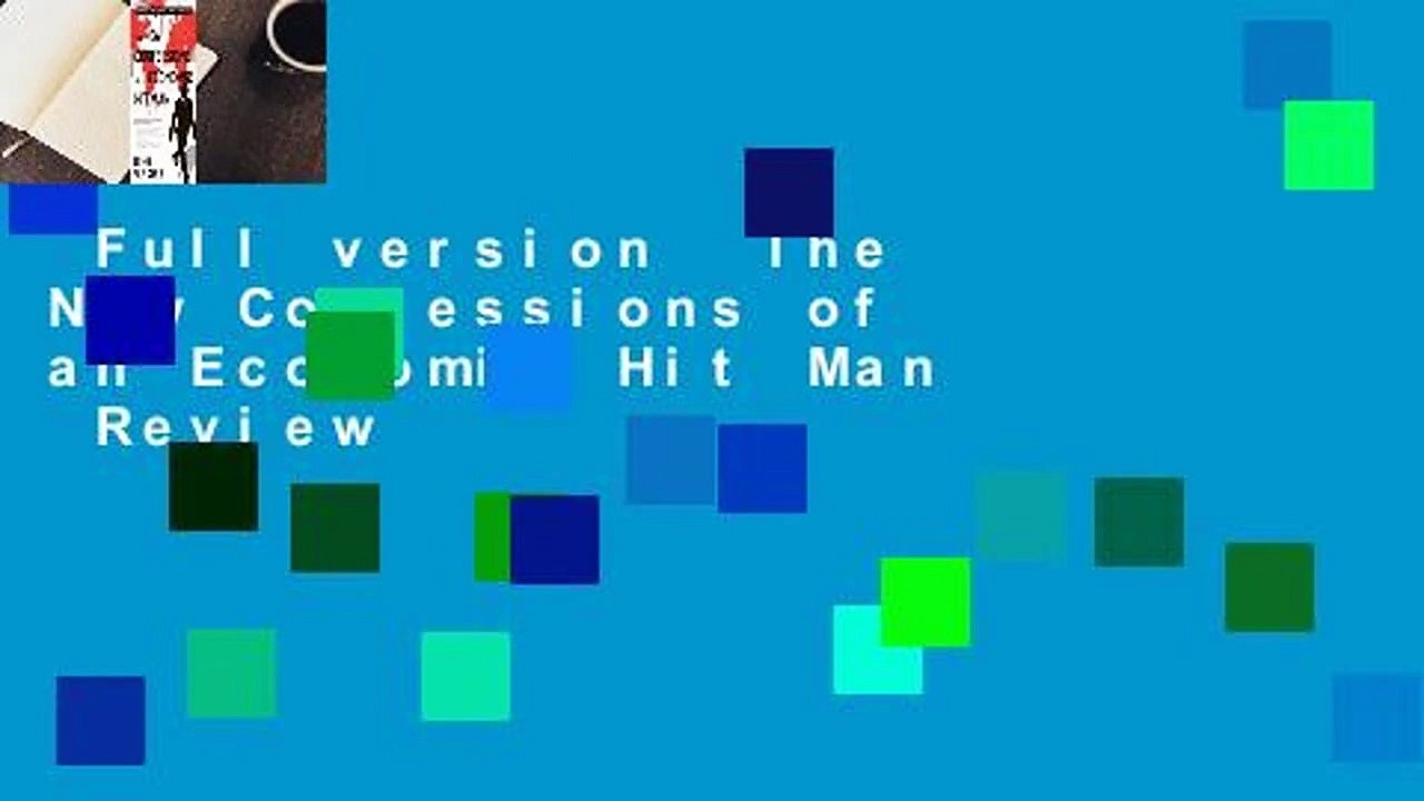 Full version  The New Confessions of an Economic Hit Man  Review