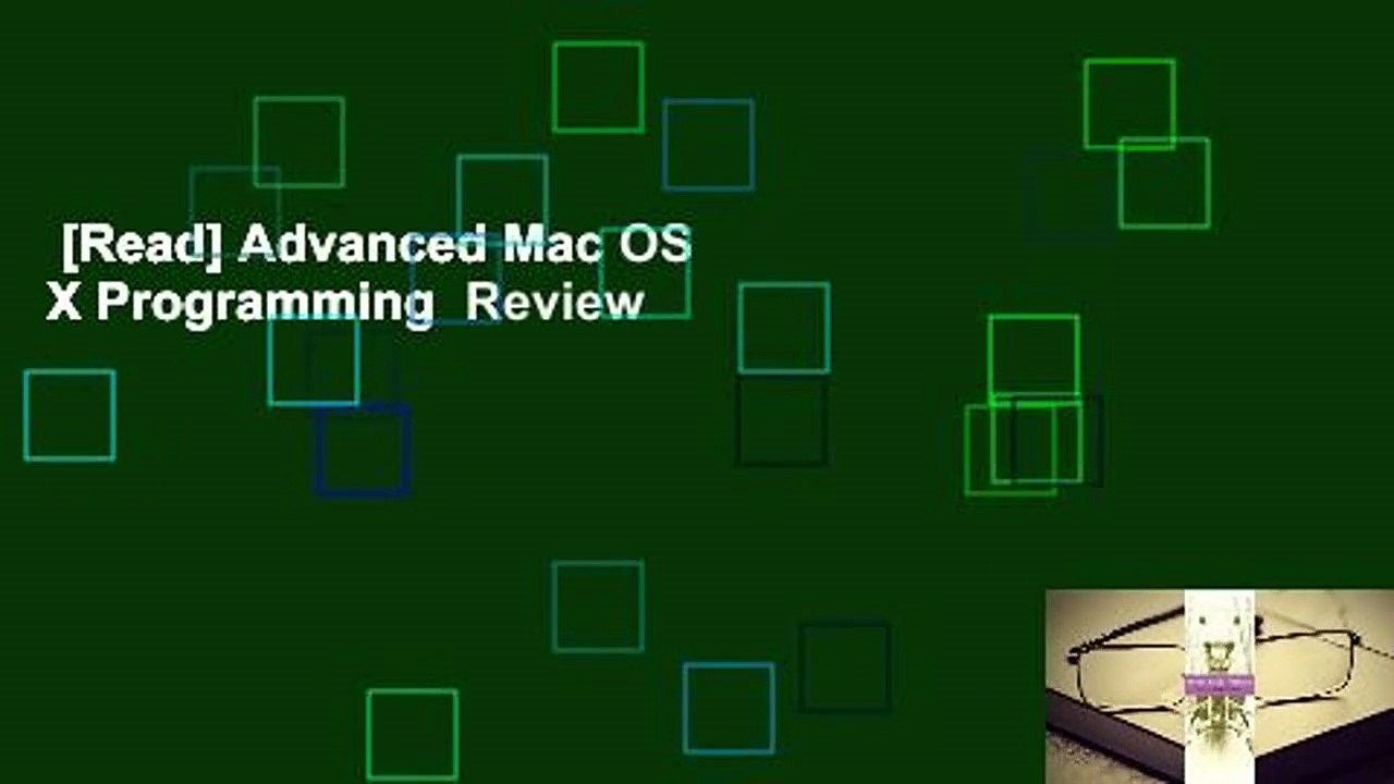 [Read] Advanced Mac OS X Programming  Review