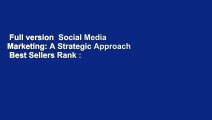 Full version  Social Media Marketing: A Strategic Approach  Best Sellers Rank : #1