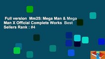 Full version  Mm25: Mega Man & Mega Man X Official Complete Works  Best Sellers Rank : #4