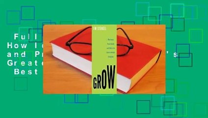 Full version  Grow: How Ideals Power Growth and Profit at the World's Greatest Companies  Best