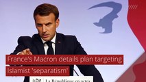 France's Macron details plan targeting Islamist 'separatism', and other top stories in international news from October 05, 2020.