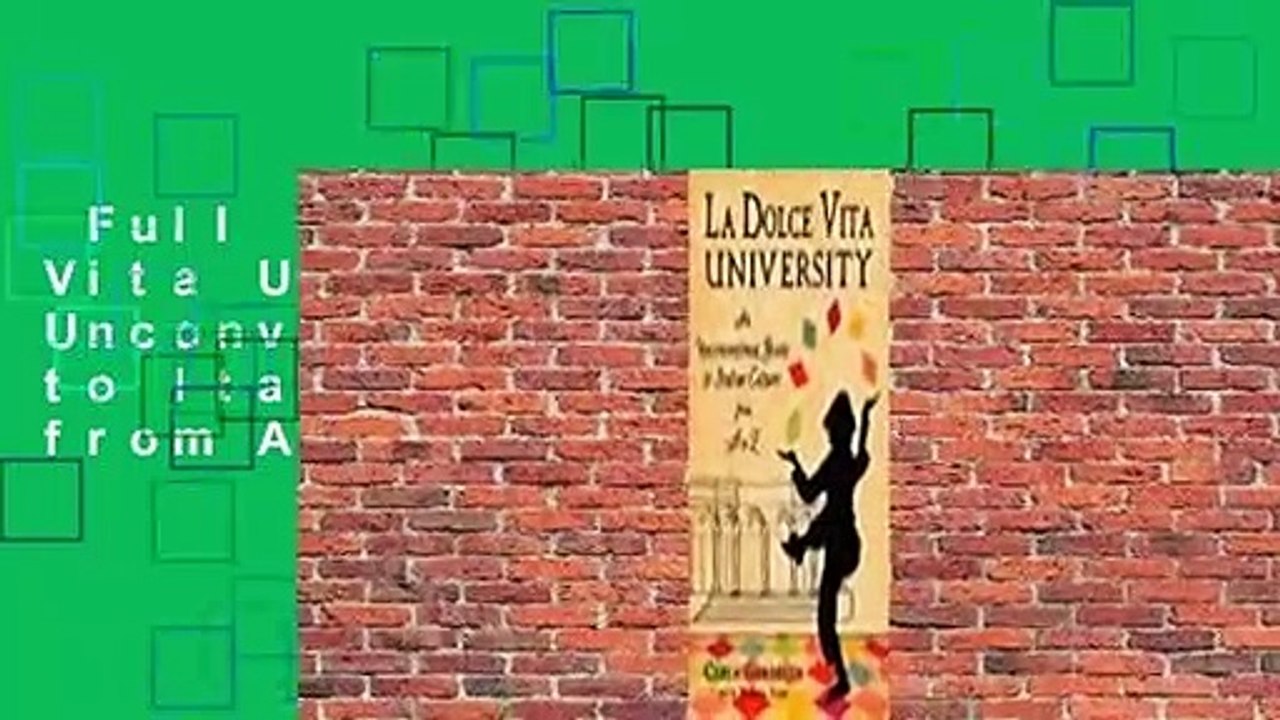 Full E-book  La Dolce Vita University: An Unconventional Guide to Italian Culture from A to Z