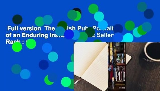 Full version The British Pub: Portrait of an Enduring Institution Best Sellers Rank : #3