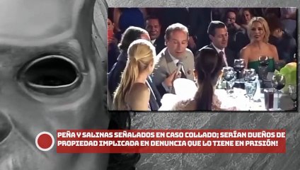 ¡Peña y Salinas son señalados en el caso Collado; serían los dueños de propiedad implicada en denuncia que tiene en prisión al abogado!