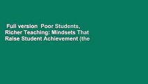 Full version  Poor Students, Richer Teaching: Mindsets That Raise Student Achievement (the