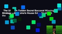 The Ultimate Golden Secret Baccarat Winning Strategy 3.0: Casino's House Edge Shattered. the