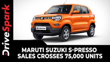 Download Video: Maruti Suzuki S-Presso Sales Crosses 75,000 Units | Report & Other Details