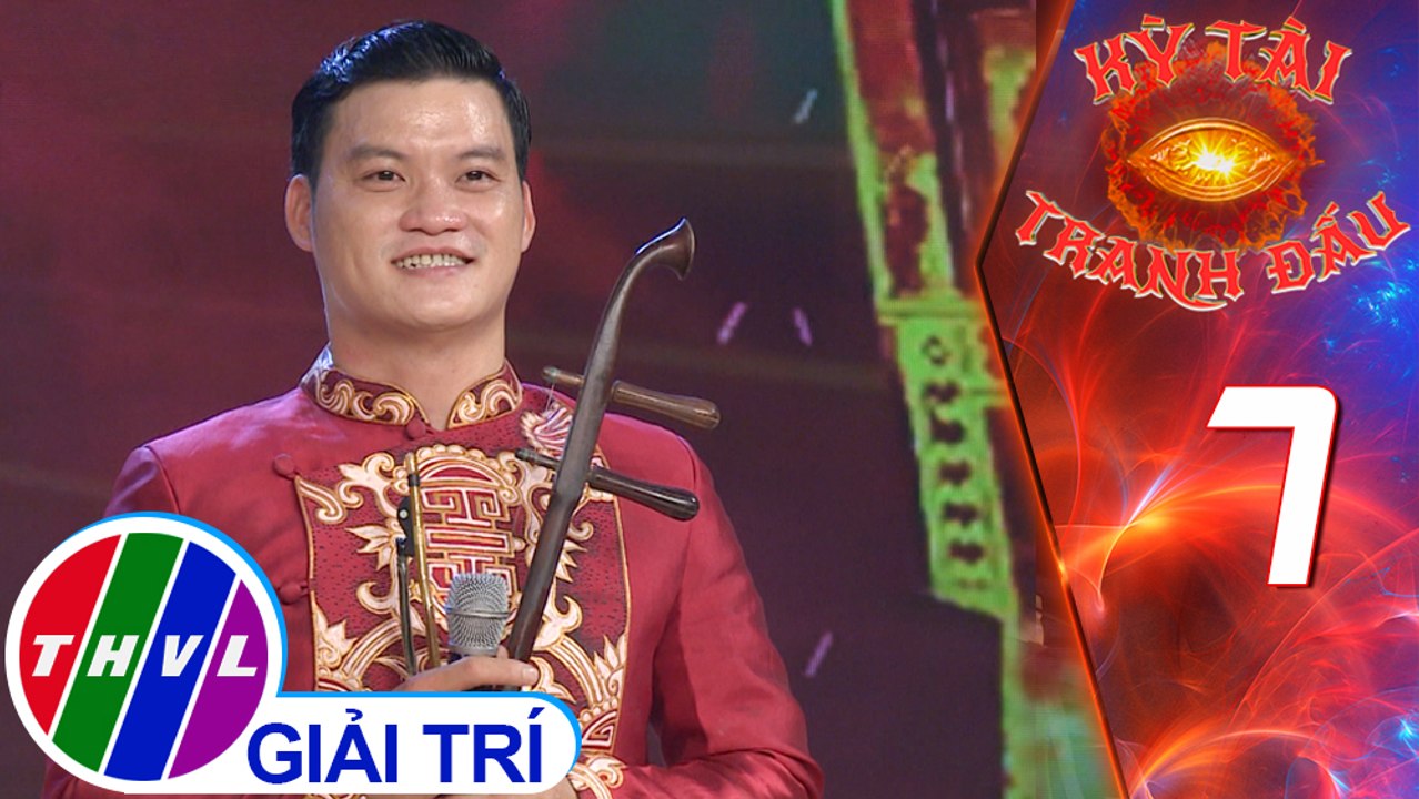 Kỳ tài tranh đấu - Tập 7 | Trống cơm, dân ca Bắc Bộ, kể chuyện ngày mùa - Trần Văn Xâm