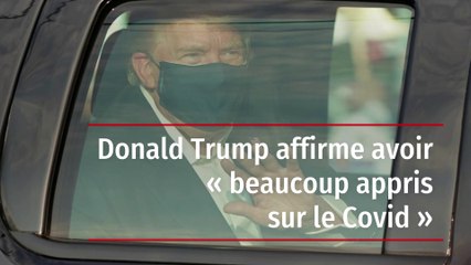 Donald Trump affirme avoir « beaucoup appris sur le Covid »