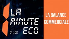 La Minute éco: La balance commerciale