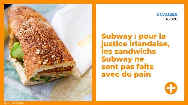 Subway : pour la justice irlandaise, les sandwichs Subway ne sont pas faits avec du pain