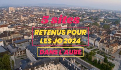 5 sites retenus pour les JO 2024 dans l’Aube