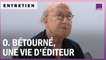 Olivier Bétourné, une vie d'éditeur