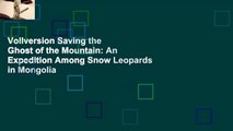 Vollversion Saving the Ghost of the Mountain: An Expedition Among Snow Leopards in Mongolia