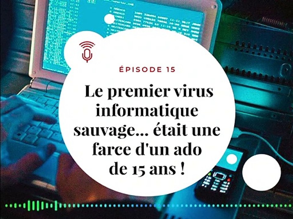[PODCAST - Le Jour J  - E16 ] Le premier virus informatique sauvage...était une farce d'un ado de 15 ans !