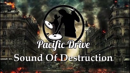 Pacific Drive - Sound of Destruction (Audio)